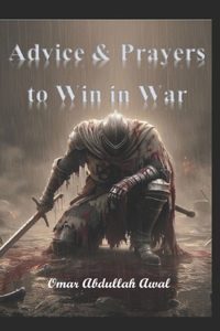 Advice and Prayers to Win in War