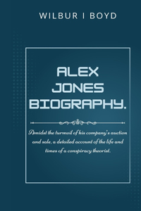 Alex Jones biography.
