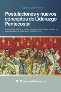 Postulaciones y nuevos conceptos de Liderazgo Pentecostal