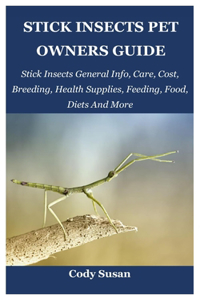 Stick Insects Pet Owners Guide