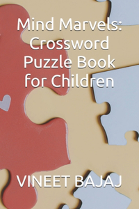 Mind Marvels: Crossword Puzzle Book for Children