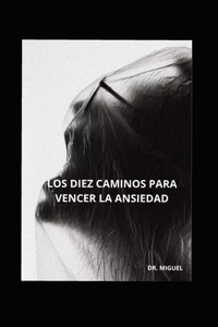 El Camino Para Vencer La Ansiedad