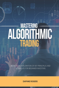 Mastering Algorithmic Trading