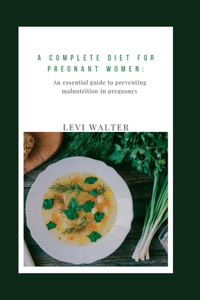 A complete diet for pregnant women