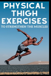 Physical thigh exercises