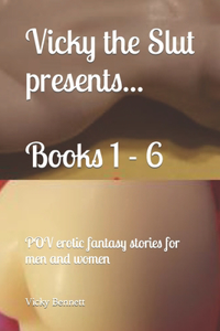 Vicky the Slut presents...Books 1 - 6