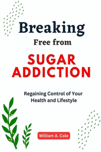Breaking Free from Sugar Addiction