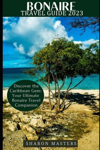 Bonaire Travel Guide 2023