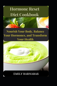 Hormone Reset Diet Cookbook