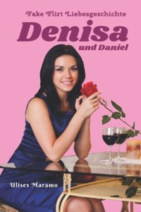 Fake Flirt Liebesgeschichte Denisa und Daniel