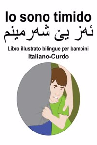 Italiano-Curdo Io sono timido Libro illustrato bilingue per bambini