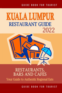 Kuala Lumpur Restaurant Guide 2022