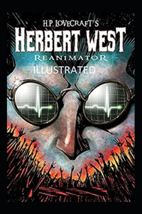 Herbert West Reanimator Illustrated