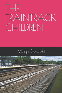The Traintrack Children