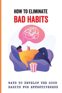 How To Eliminate Bad Habits