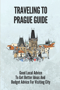 Traveling To Prague Guide