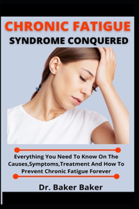 Chronic Fatigue Syndrome Conquered!