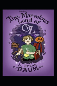 The Marvelous Land of Oz Illustrated