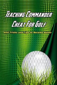 Teaching Commander Cheat For Golf