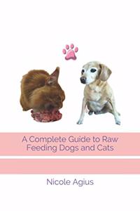 A Complete Guide to Raw Feeding Dogs and Cats