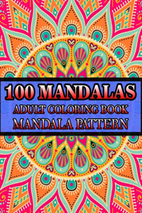 100 Mandalas Adult Coloring Book Mandala Pattern