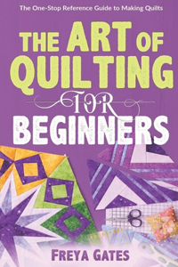 The Art of Quilting for Beginners
