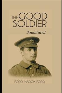 The good Soldier (Annotated & Illustrated) Classic Unabridged