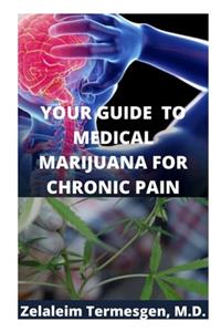 Your Guide to Medical Marijuana for Chronic Pain