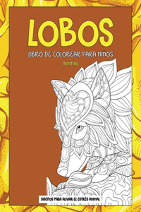 Libro de colorear para niños - Diseños para aliviar el estrés Animal - Animal - Lobos