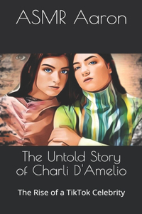 The Untold Story of Charli D'Amelio