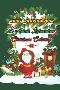 Adult Coloring Book 50 Adults Relaxation Christmas Coloring