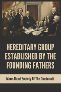 Hereditary Group Established By The Founding Fathers