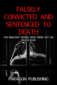 Falsely Convicted and Sentenced to Death