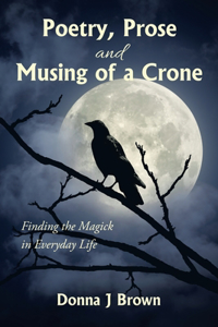 Poetry, Prose and Musing of a Crone