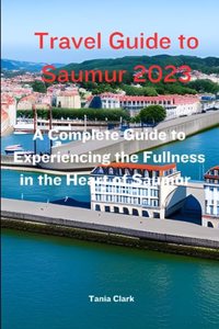Travel Guide to Saumur 2023