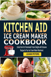 Kitchen Aid Ice Cream Maker Cookbook