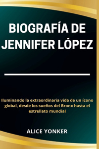 Biografía de Jennifer López