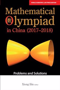 Mathematical Olympiad in China (2017-2018): Problems and Solutions