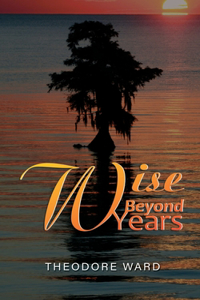 Wise Beyond Years