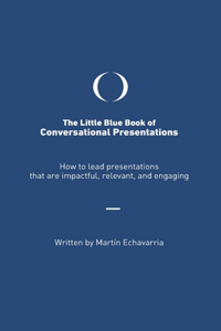 Little Blue Book of Conversational Presentations