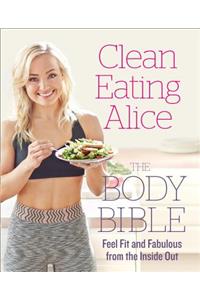 Clean Eating Alice The Body Bible
