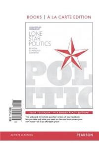 Lone Star Politics, Books a la Carte Edition Plus Revel -- Access Card Package