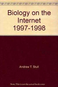 BIOLOGY ON THE INTERNET A STUDENTS GUIDE 1997 1998 (PB 1997)