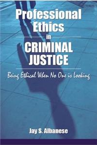 Professional Ethics in Criminal Justice