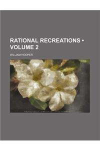 Rational Recreations (Volume 2)