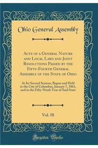 Acts of a General Nature and Local Laws and Joint Resolutions Passed by the Fifty-Fourth General Assembly of the State of Ohio, Vol. 58: At Its Second Session, Begun and Held in the City of Columbus, January 7, 1861, and in the Fifty-Ninth Year of
