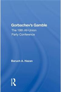 Gorbachev's Gamble