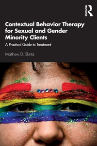 Contextual Behavior Therapy for Sexual and Gender Minority Clients