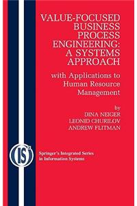 Value-Focused Business Process Engineering: A Systems Approach