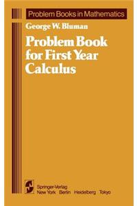 Problem Book for First Year Calculus